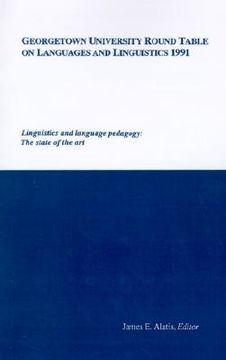 portada georgetown university round table on languages and linguistics: linguistics and language pedagogy: the state of the art (en Inglés)