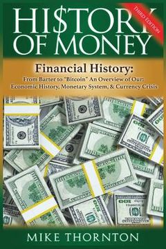 portada History of Money: Financial History: From Barter to Bitcoin - An Overview of Our Economic History, Monetary System & Currency Crisis