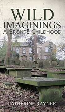 portada Wild Imaginings: A Bront Childhood 
