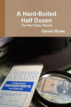portada A Hard-Boiled Half Dozen, The Red Daley Stories (en Inglés)
