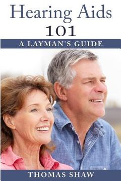 portada Hearing Aids 101: A Layman's Guide (en Inglés)