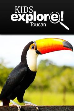 portada Toucan - Kids Explore: Animal books nonfiction - books ages 5-6 (en Inglés)