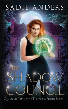 portada The Shadow Council, The Queen of Time and Thunder Series, Book One (en Inglés)