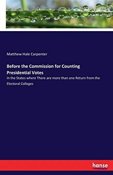 portada Before the Commission for Counting Presidential Votes: In the States Where There are More Than one Return From the Electoral Colleges (in English)