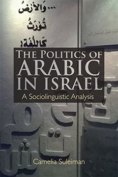 portada The Politics of Arabic in Israel: A Sociolinguistic Analysis