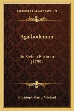 portada Agathodamon: In Sieben Buchern (1799) (en Alemán)