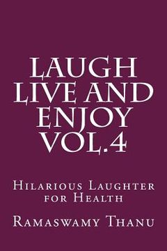 portada Laugh Live and Enjoy Vol.4: Hilarious Laughter for Health (en Inglés)