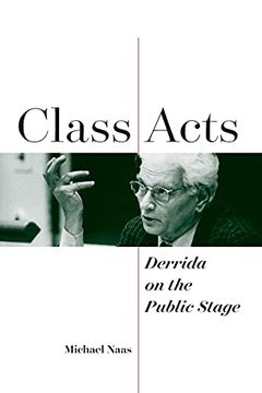 portada Class Acts: Derrida on the Public Stage (Perspectives in Continental Philosophy) (en Inglés)