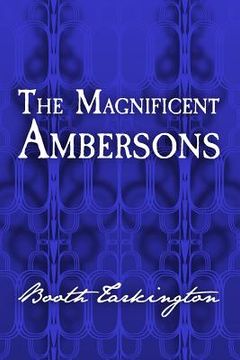 portada The Magnificent Ambersons: Original and Unabridged (en Inglés)