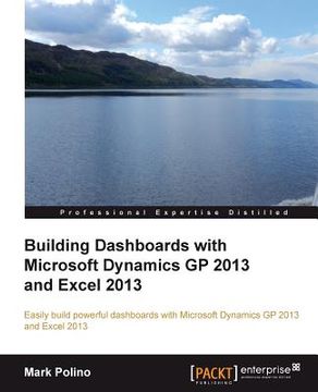 portada Building Dashboards with Microsoft Dynamics GP 2013 and Excel 2013 (en Inglés)