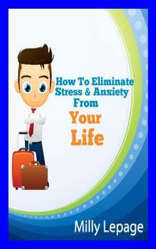 portada How To Eliminate Stress And Anxiety From Your Life (in English)