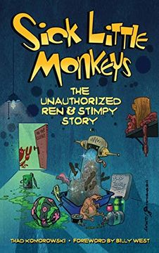 portada Sick Little Monkeys: The Unauthorized ren & Stimpy Story (Hardback) (en Inglés)