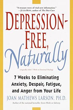 portada Depression-Free, Naturally: 7 Weeks to Eliminating Anxiety, Despair, Fatigue, and Anger From Your Life (en Inglés)