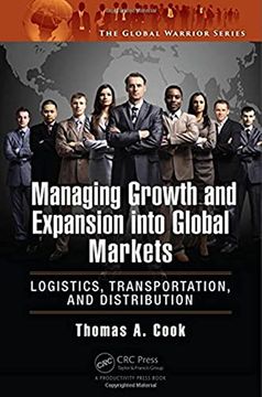 portada Managing Growth and Expansion Into Global Markets: Logistics, Transportation, and Distribution (en Inglés)