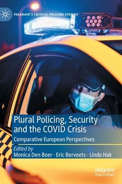 portada Plural Policing, Security and the Covid Crisis: Comparative European Perspectives (en Inglés)