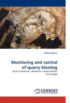 portada Monitoring and control of quarry blasting: Rock movement, vibrations, fragmentation and energy