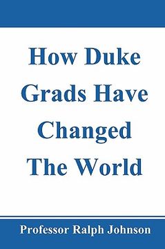 portada how duke grads have changed the world (en Inglés)