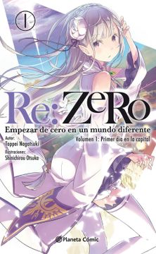 portada Re: Zero (Novela) nº 01: Empezar de Cero en un Mundo Diferente. Volumen 1: Primer día en la Capital (Manga Novelas (Light Novels))