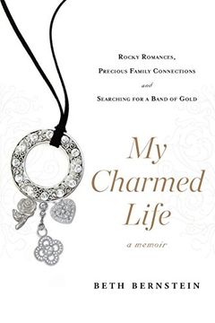 portada My Charmed Life: Rocky Romances, Precious Family Connections and Searching for a Band of Gold (in English)