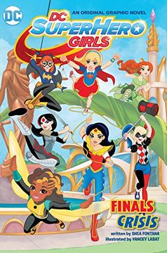 portada Dc Super Hero Girls: Finals Crisis (dc Super Hero Girls Graphic Novels)