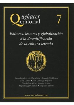 portada Quehacer Editorial 7 - Editores, Lectores y Globalizacion o la Desmitificacion de la Cultura Letrada (in Spanish)