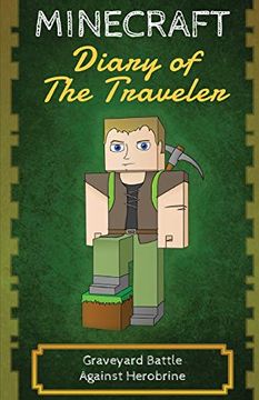 portada Minecraft Diary of the Traveler: Graveyard Battle Against Herobrine (an Unofficial Minecraft Adventure) (en Inglés)