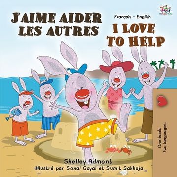 portada J'Aime Aider les Autres i Love to Help: French English Bilingual Book (French English Bilingual Collection) (en Francés)