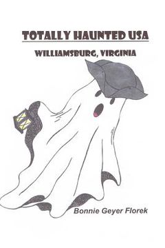 portada Totally Haunted USA Williamsburg, Virginia: Williamsburg, Virginia