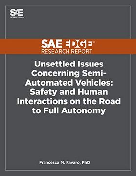 portada Unsettled Issues Concerning Semi-Automated Vehicles: Safety and Human Interactions on the Road to Full Autonomy (en Inglés)