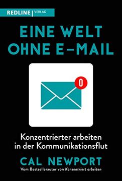 portada Eine Welt Ohne E-Mail: Konzentrierter Arbeiten in der Kommunikationsflut