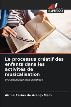portada Le processus créatif des enfants dans les activités de musicalisation (en Francés)