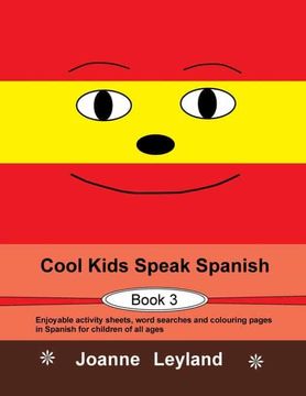 portada Cool Kids Speak Spanish - Book 3: Enjoyable Activity Sheets, Word Searches and Colouring Pages in Spanish for Children of all Ages