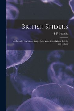 portada British Spiders: An Introduction to the Study of the Araneidae of Great Britain and Ireland (en Inglés)