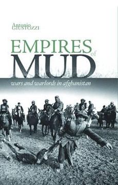 portada empires of mud: wars and warlords in afghanistan. antonio giustozzi (en Inglés)