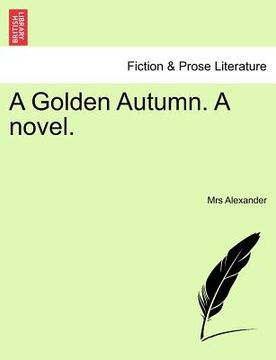 portada a golden autumn. a novel. (in English)