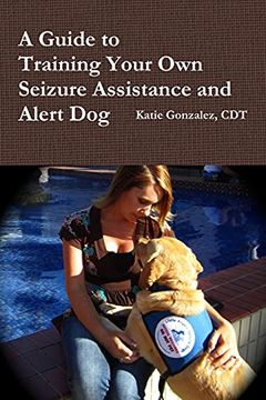 portada A Guide to Training Your Own Seizure Assistance and Alert Dog (en Inglés)