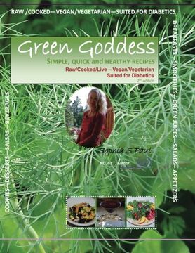 portada Green Goddess - Simple, Quick and Healthy Recipes: Raw/Cooked/Live/Vegan/Vegetarian/Diabetic (Volume 2) (en Inglés)
