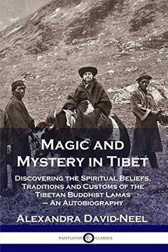 portada Magic and Mystery in Tibet: Discovering the Spiritual Beliefs, Traditions and Customs of the Tibetan Buddhist Lamas - an Autobiography 