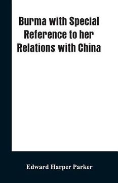 portada Burma with Special Reference to Her Relations with China (en Inglés)