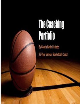 portada My Coaching Portfolio: Coach Furtado's Basketball Coaching Portfolio (en Inglés)