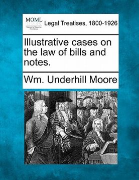 portada illustrative cases on the law of bills and notes. (en Inglés)