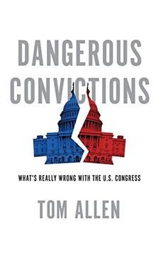 portada Dangerous Convictions: What's Really Wrong With the U. S. Congress 