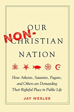 portada Our Non-Christian Nation: How Atheists, Satanists, Pagans, and Others are Demanding Their Rightful Place in Public Life (in English)