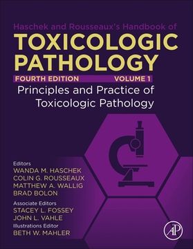 portada Haschek and Rousseaux'S Handbook of Toxicologic Pathology, Volume 1: Principles and Practice of Toxicologic Pathology: Volume 1: Principles and Practice of Toxicologic Pathology: (en Inglés)