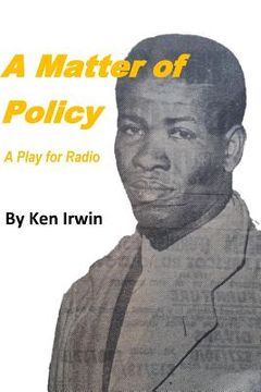 portada A Matter of Policy: A Play for Radio (en Inglés)