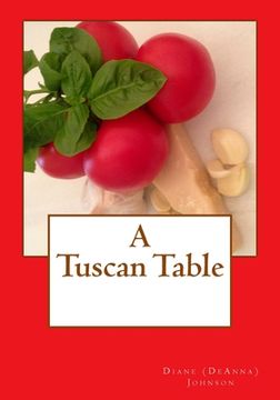 portada A Tuscan Table: The Secrets of Three Generations of Tuscan Family Cooking (in English)