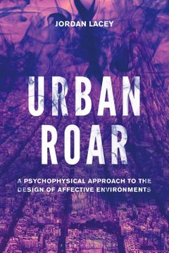 portada Urban Roar: A Psychophysical Approach to the Design of Affective Environments