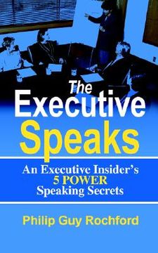 portada the executive speaks: an executive insider's 5 power speaking secrets