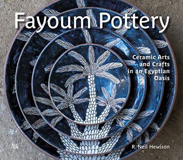 portada Fayoum Pottery: Ceramic Arts and Crafts in an Egyptian Oasis (en Inglés)