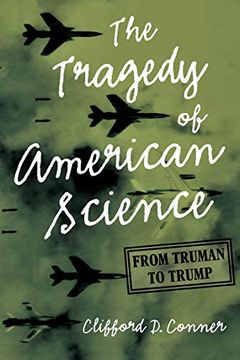 portada The Tragedy of American Science: From Truman to Trump (in English)